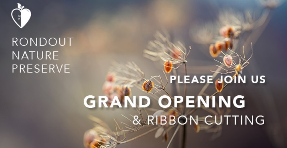 Rondout Nature Preserve - Please join us Grand Opening and Ribbon Cutting 