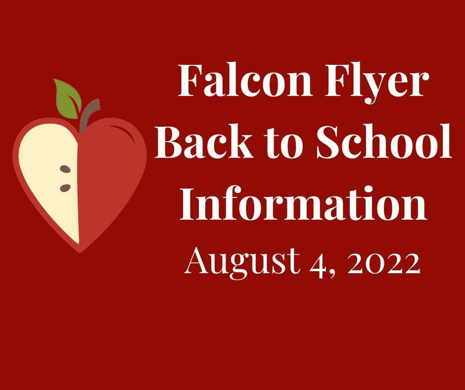 FALCON FLYER - BACK TO SCHOOL INFORMATION - AUGUST 4, 2022