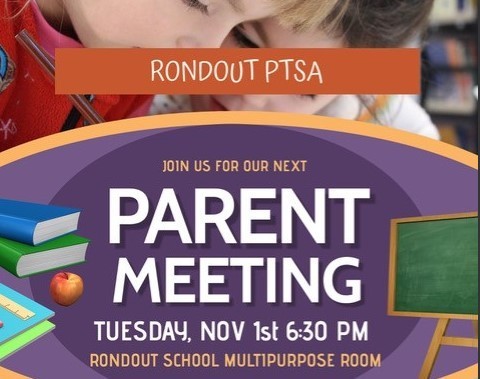 Rondout PTSA Join us for our next parent meeting Tuesday Nov, 1st at 6:30 p.m. Rondout School multipurpose room 
