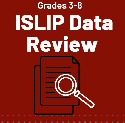 Grades 3-8 ISLIP Data Review 