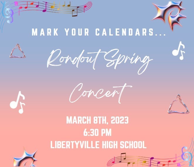 Mark your calendars, Rondout Spring Concert, March 8, 2023 at 6:30 p.m. at Libertyville High School 