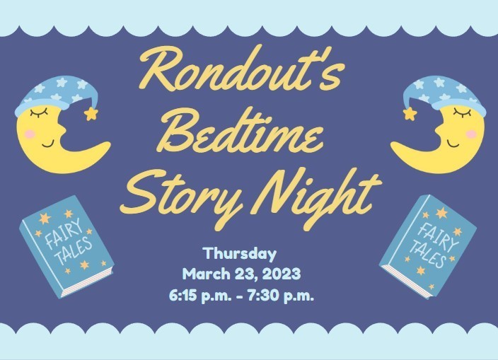 Rondout's Bedtime Story Night Thursday March 23, 2023 6:15 p.m. - 7:30 p.m.