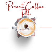 Parent Coffee Talk - Rondout School D72