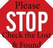 Please stop check the lost and found 